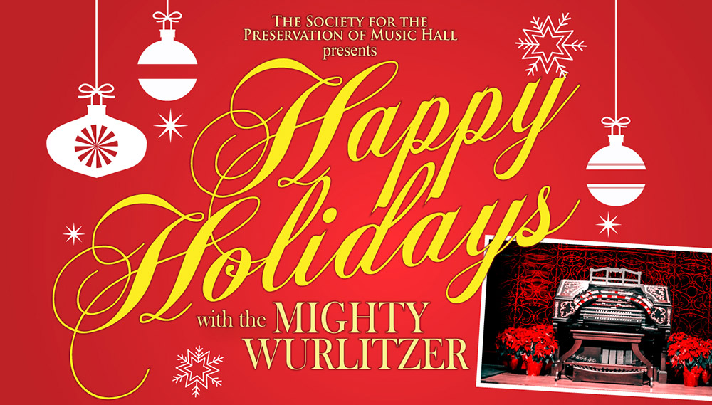 Happy Holidays with the Mighty Wurlitzer Organ 2018