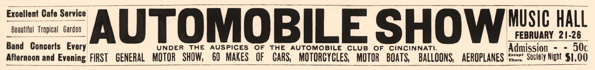 Ad for the first annual Automobile Show under the Auspices of the Automobile Club of Cincinnati. This ad appeared in the "Cincinnati Commercial Tribune" on page 18.