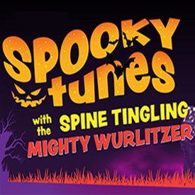 Spooky Tunes with the Spine-Tingling Mighty Wurlitzer Spooky Tunes with the Spine-Tingling Mighty Wurlitzer