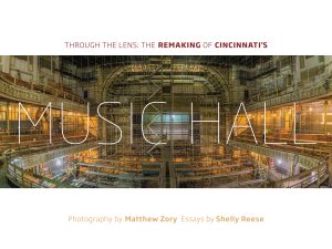 Through the Lens: The Remaking of Cincinnati's Music Hall