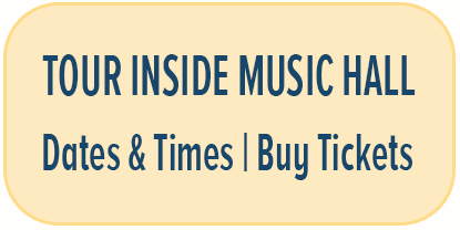 Tour Inside Music Hall - See Dates & Times - Buy Tickets