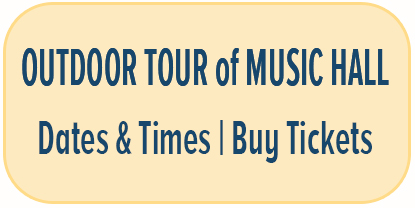 Outdoor Tour of Music Hall - See Dates & Times - Buy Tickets