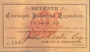 Photo of a Ticket for the Seventh Cincinnati Industrial Exposition 1879, signed by Julius Dexter, Esq. Donated by Philip D. Spiess II.